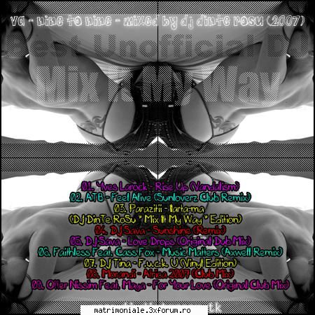 va - nine to nine - mixed by dj dinte rosu (2007)

* mix it my way * best unofficial dj :

01. yves