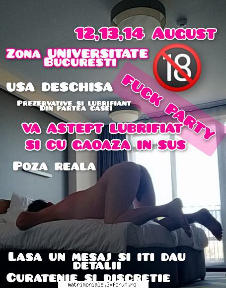 pe 12,13,14 august 

zona astept cu usa deschisa la marginea patului cu cagula sa ma deschisa si